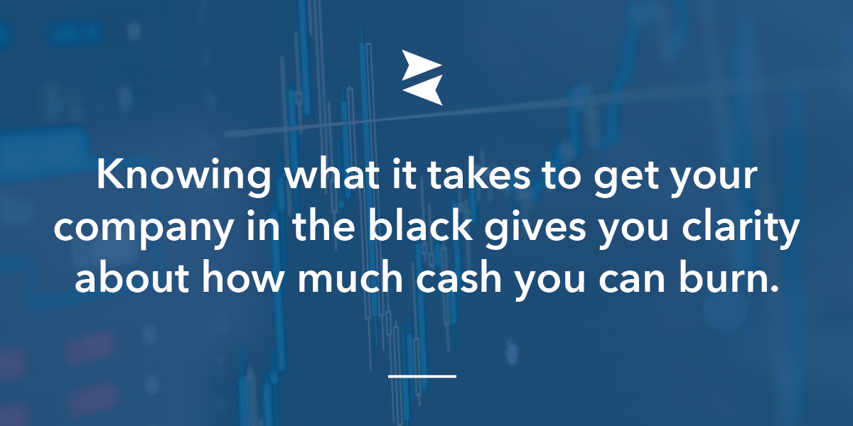 Banner Image: Knowing what it takes to be profitable helps you understand how much cash you can burn.