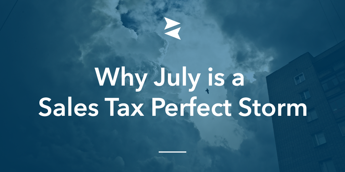 Banner Image: Why July is a Sales Tax Perfect Storm